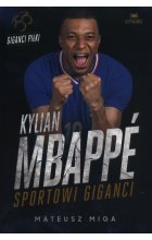 Kylian Mbappé. Sportowi giganci