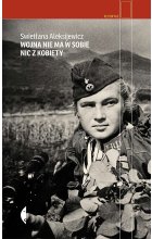 Wojna nie ma w sobie nic z kobiety wyd. 2022 