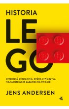 Historia LEGO. Opowieść o rodzinie, która stworzyła najsłynniejszą zabawkę na świecie 