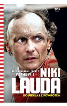 Niki Lauda. Do piekła i z powrotem. Autobiografia legendy Formuły 1 