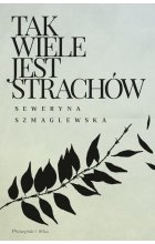 Tak wiele jest strachów 