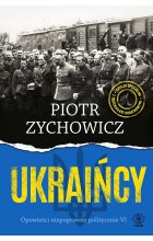 Ukraińcy. Opowieści niepoprawne politycznie wyd. 2023 