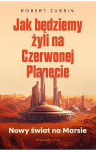 Jak będziemy żyli na Czerwonej Planecie