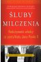 Śluby milczenia. Nadużywanie władzy za pontyfikatu Jana Pawła II wyd. 2021 