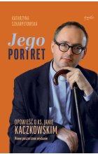 Jego Portret Opowieść o ks. Janie Kaczkowskim