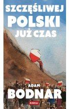 Szczęsliwej Polski już czas 