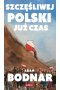 Szczęsliwej Polski już czas 