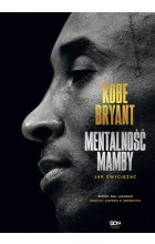 Kobe Bryant. Mentalność Mamby. Jak zwyciężać wyd. 2023 