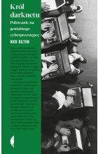 Król darknetu. Polowanie na genialnego cyberprzestępcę wyd. 2022 