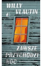 Zawsze przychodzi noc. Powieść 