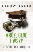 Mróz głód i wszy Życie codzienne Wyklętych