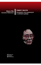 Zimny wiatr pamiętnik z lat spędzonych w chińskim gułagu 