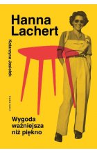 Hanna Lachert Wygoda ważniejsza niż piękno