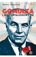 Gomułka i jego ortalionowy PRL