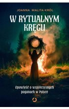 W rytualnym kręgu. Opowieść o współczesnych poganach w Polsce