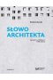 Słowo architekta. Opowieści o architekturze Polski Ludowej
