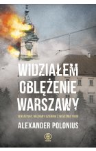 Widziałem oblężenie Warszawy sensacyjny nieznany dziennik z września 1939 