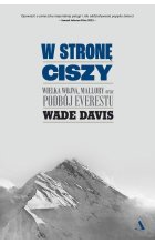 W stronę ciszy Wielka wojna, Mallory oraz podbój Everestu