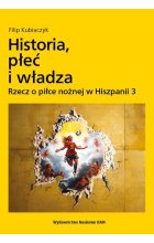 Historia, płeć i władza. Rzecz o piłce nożnej w Hiszpanii 3