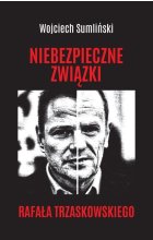 Niebezpieczne związki Rafała Trzaskowskiego