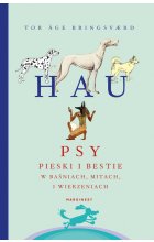 Hau Psy pieski i bestie w baśniach mitach i wierzeniach