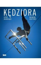 Kędziora. Rzeźby balansujące