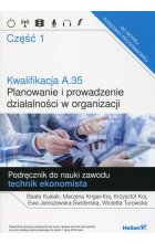 Kwalifikacja A.35 Planowanie i prowadzenie działalności w organizacji  Podręcznik do nauki zawodu technik ekonomista Część 1