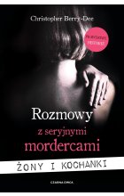 Rozmowy z seryjnymi mordercami. Żony i kochanki 