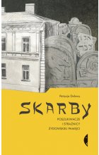 Skarby. Poszukiwacze i strażnicy żydowskiej pamięci 