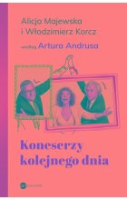 Koneserzy kolejnego dnia