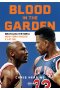 Blood in the Garden. Brutalna historia New York Knicks z lat 90 