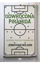 Odwrócona piramida. Historia taktyki piłkarskiej 