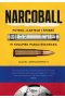 Narcoball. Futbol, kartele i śmierć w Kolumbii Pablo Escobara 