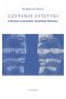 Czytanie estetyki O ufności w przeszłość i przyszłość literatury