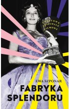 Fabryka splendoru. Światowe festiwale filmowe 