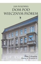 DOM POD WIECZNYM PIÓREM 
