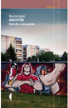 Białystok biała siła czarna pamięć wyd. 3 