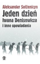 Jeden dzień Iwana Denisowicza i inne opowiadania 