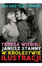 Teresa Wilbik i Janusz Stanny w królestwie ilustracji