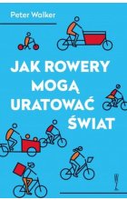Jak rowery mogą uratować świat wyd. 2 