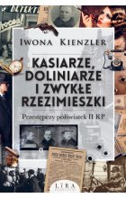 Kasiarze doliniarze i zwykłe rzezimieszki. Przestępczy półświatek II RP