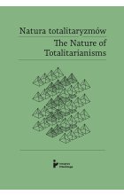 Natura totalitaryzmów  / The Nature of Totalitarianisms 