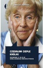 Czesałam ciepłe króliki rozmowa z alicją gawlikowską świerczyńską wyd. 2 