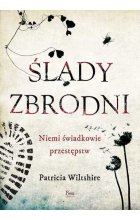 Ślady zbrodni. Niemi świadkowie przestępstw 