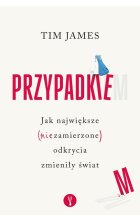Przypadkiem. Jak największe (niezamierzone) odkrycia zmieniły świat