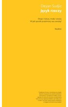 Język rzeczy dizajn i luksus moda i sztuka w jaki sposób przedmioty nas uwodzą 