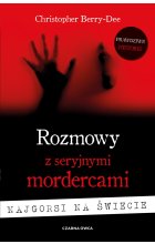 Rozmowy z seryjnymi mordercami. Najgorsi na świecie 