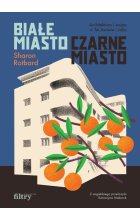 Białe miasto, czarne miasto. Architektura i wojna w Tel Awiwie i Jafie 