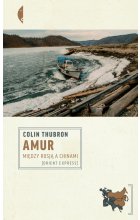 Amur. Między Rosją a Chinami 