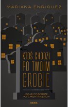 Ktoś chodzi po twoim grobie